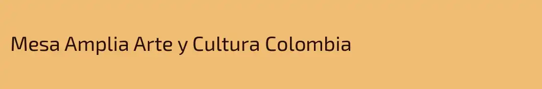 Mesa Amplia Arte y Cultura Colombia